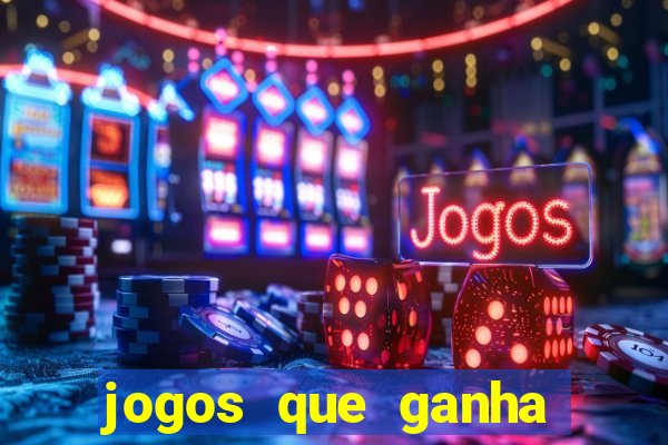 jogos que ganha dinheiro sem pagar nada